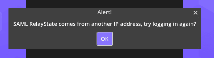 An error that says "saml relaystate comes from another ip address"
